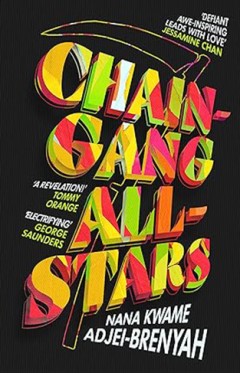 Chain-Gang All-Stars - A Novel